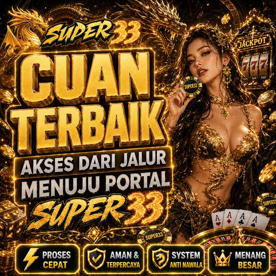 SUPER33 - SUPER33 Destinasi Slot Online Indonesia dengan Ragam Tema Menarik